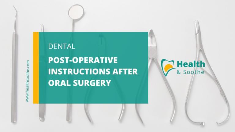 DENTAL POST-OPERATIVE INSTRUCTIONS AFTER ORAL SURGERY