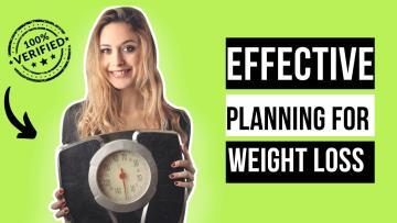 Effective Planning For Weight Loss2