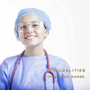 What Are The Qualities Of A Good Nurse