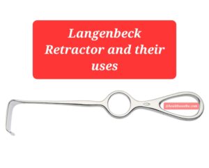 Langenbeck Retractor and their uses