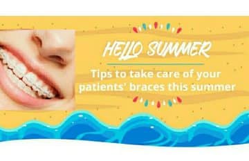 Tips to take care of your patients' braces this summer