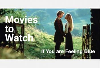 Movies to Watch If You are Feeling Blue