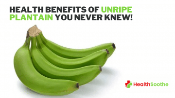 HEALTH BENEFITS OF UNRIPE PLANTAIN YOU NEVER KNEW!