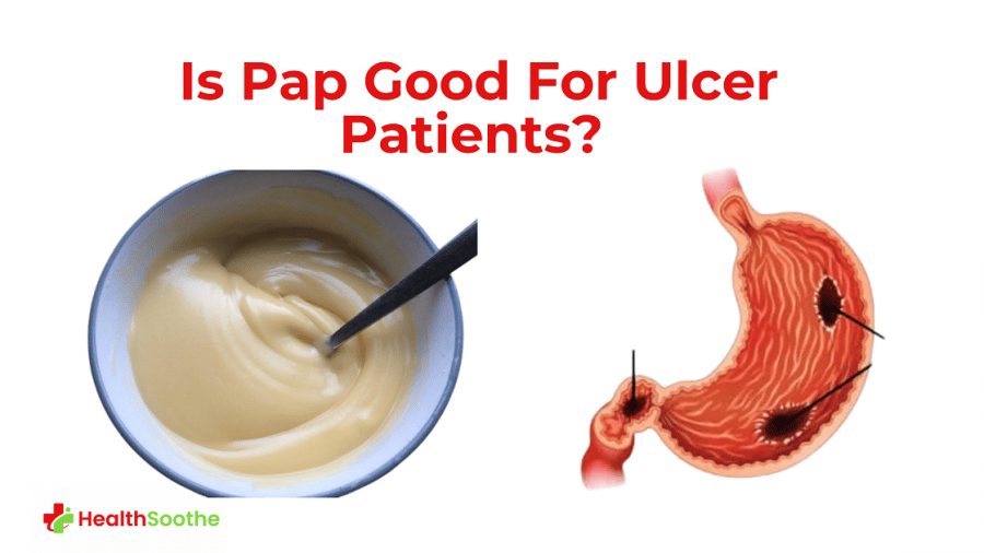 Is Pap Good For Ulcer Patients