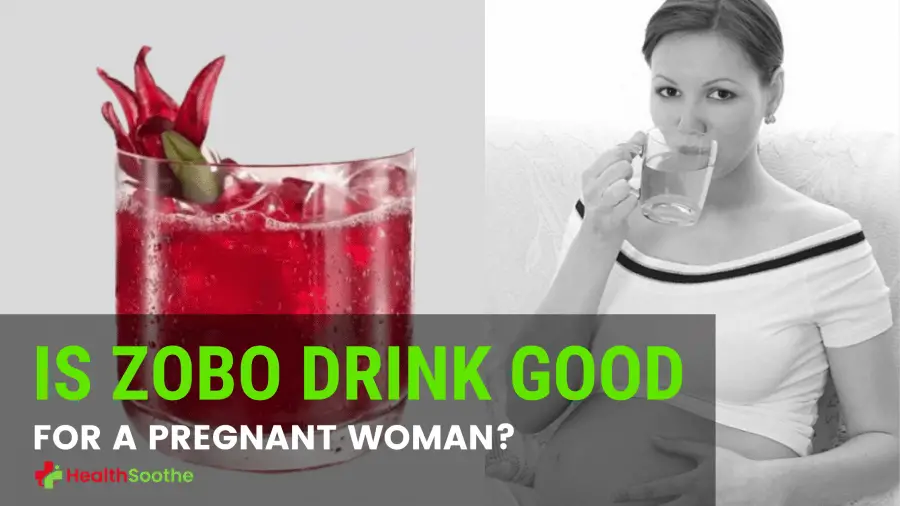 Is Zobo Drink Good for a Pregnant Woman