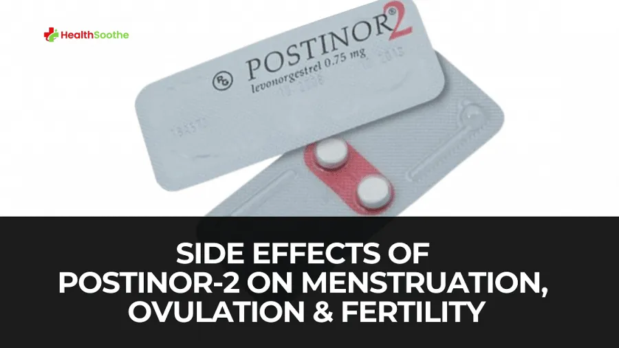 SIDE EFFECTS OF POSTINOR-2 ON MENSTRUATION