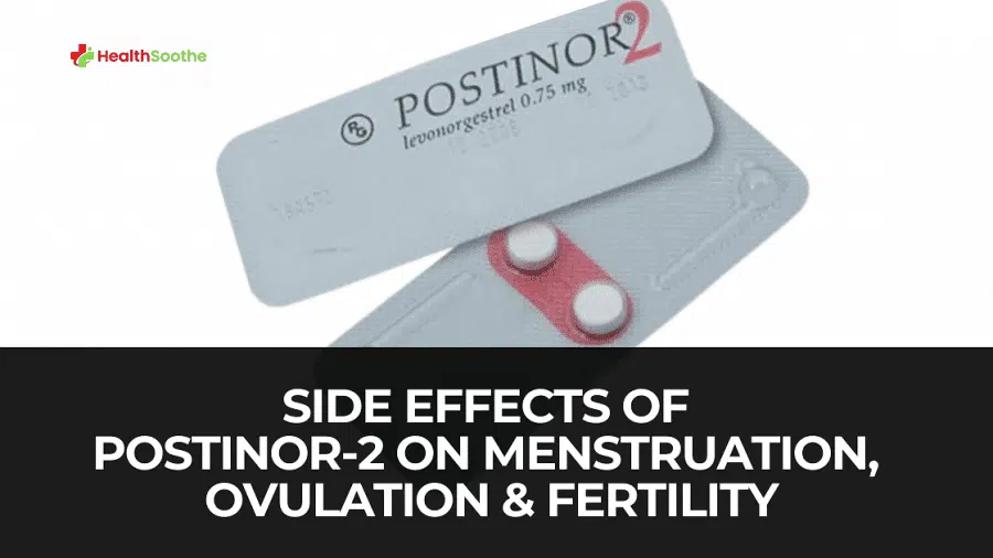 SIDE EFFECTS OF POSTINOR-2 ON MENSTRUATION
