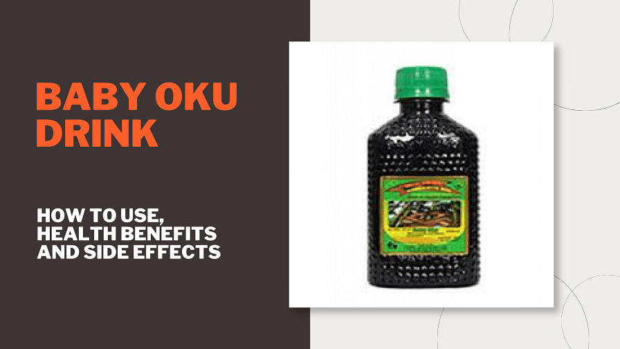 Baby Oku Drink How to Use, Health Benefits and Side Effects