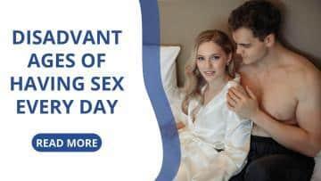 Disadvantages of Having Sex Every Day