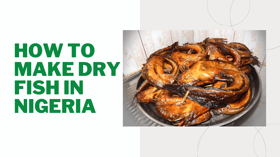 How to make dry fish in Nigeria