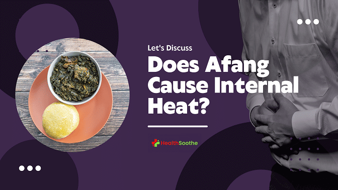 Does Afang Cause Internal Heat