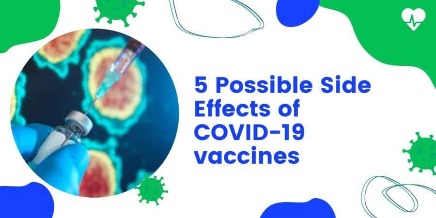 5 Possible Side Effects Of Covid19 Vaccines