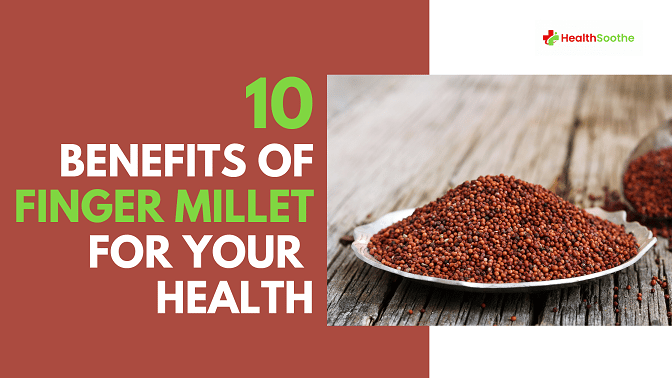 Benefits of Finger Millet for Your Health