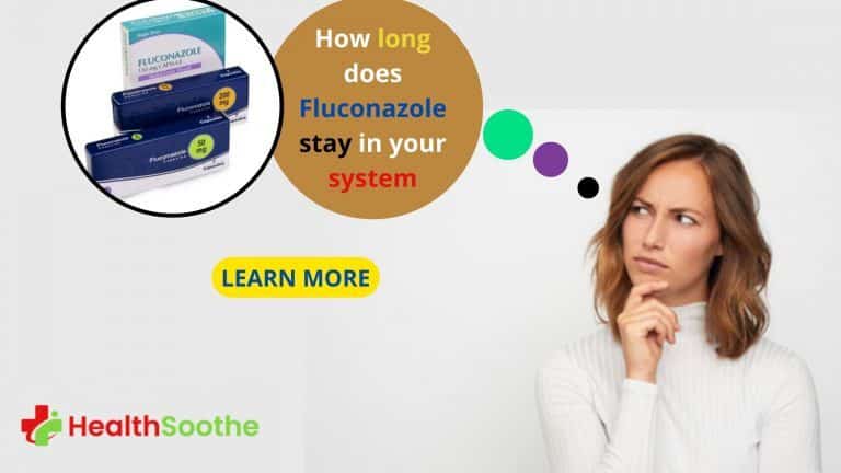 How long Does Fluconazole Stay in Your System | You Have to Know This