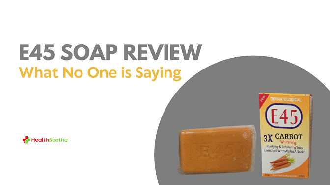 E45 Soap Review