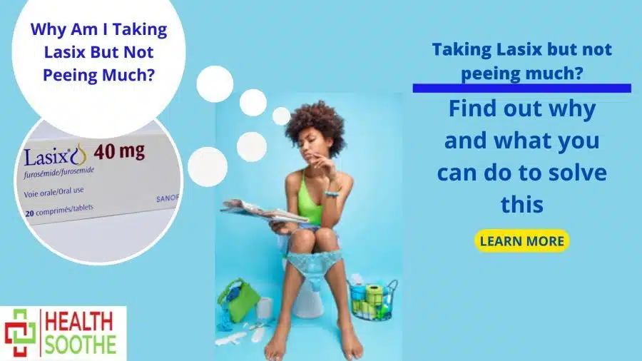 Taking Lasix but not peeing much? - Find out why and what you can do to solve this