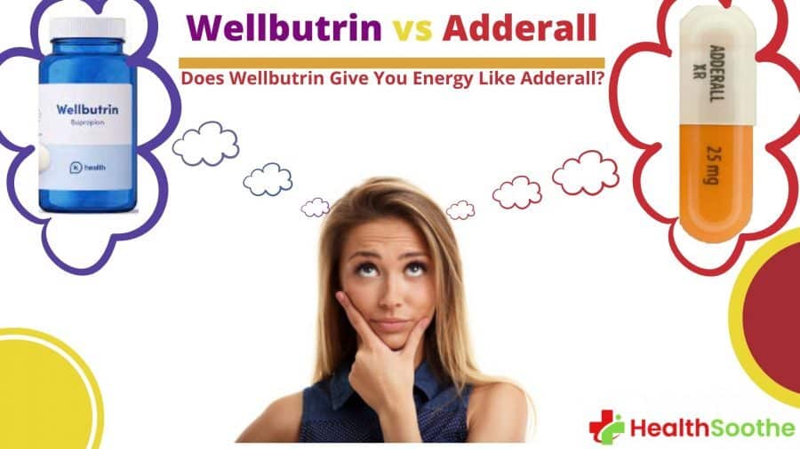 Wellbutrin vs Adderall | Does Wellbutrin Give You Energy Like Adderall?