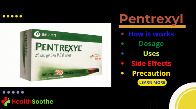 Pentrexyl: Usage, Effects &Amp; Precautions