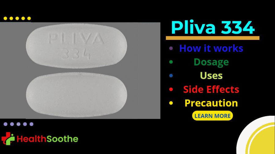 Pliva 334: Usage, Effects & Precautions