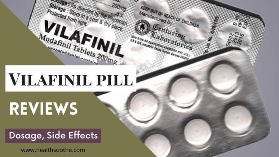 Vilafinil Pill: Dosage, Side Effects, Reviews 2022