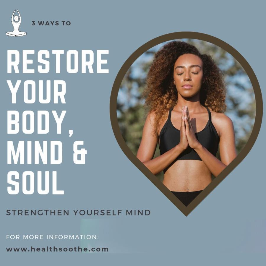 3 Ways To Strengthen Yourself Mind Body and Soul