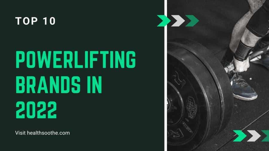 Top 10 Powerlifting Brands in 2022