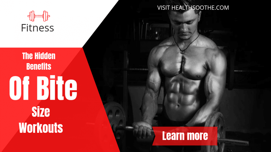 The Hidden Benefits Of &Quot;Bite Size&Quot; Workouts