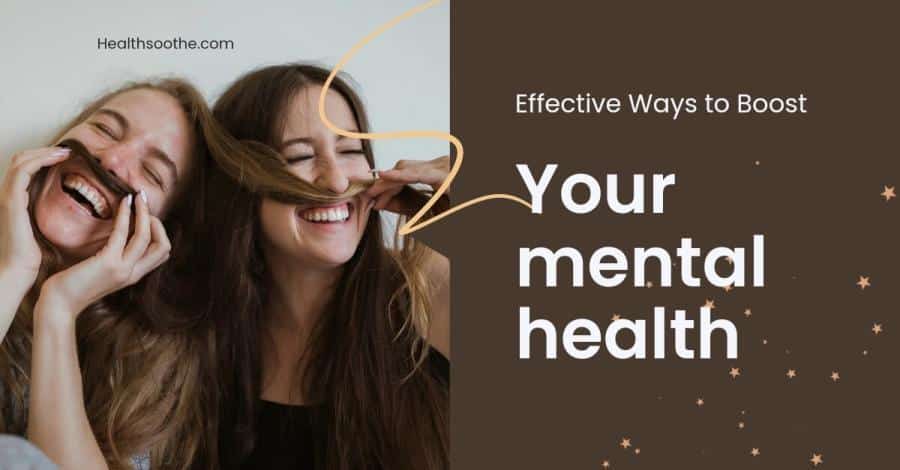 Effective Ways to Boost Your Mental Health