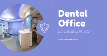 How to Choose a Good Staffing Solution for Your Dental Office