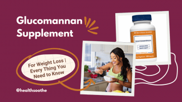 Glucomannan Supplement For Weight Loss | Every Thing You Need to Know