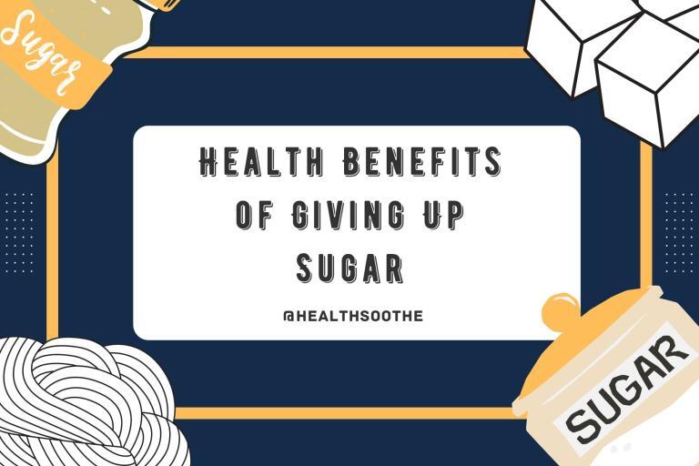 Health Benefits of Giving Up Sugar