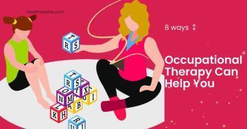8 Ways Occupational Therapy Can Help You