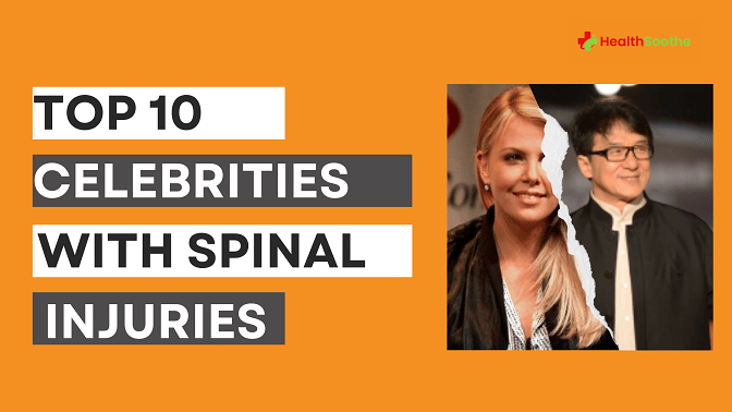 Top 10 Celebrities With Spinal Injuries