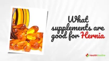 What supplements are good for hernia