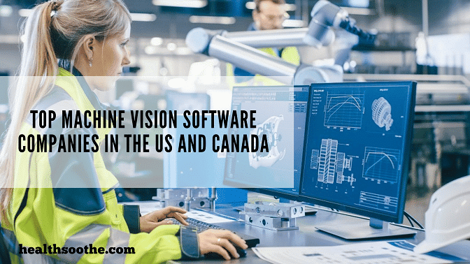Top 19 Machine Vision Software Companies in the US and Canada 2024