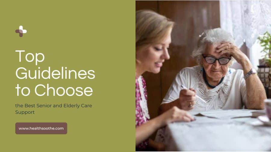 Top Guidelines To Choose The Best Senior And Elderly Care Support