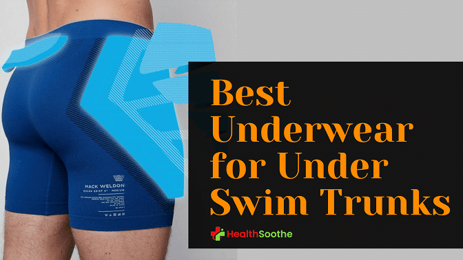 Best Underwear for Under Swim Trunks