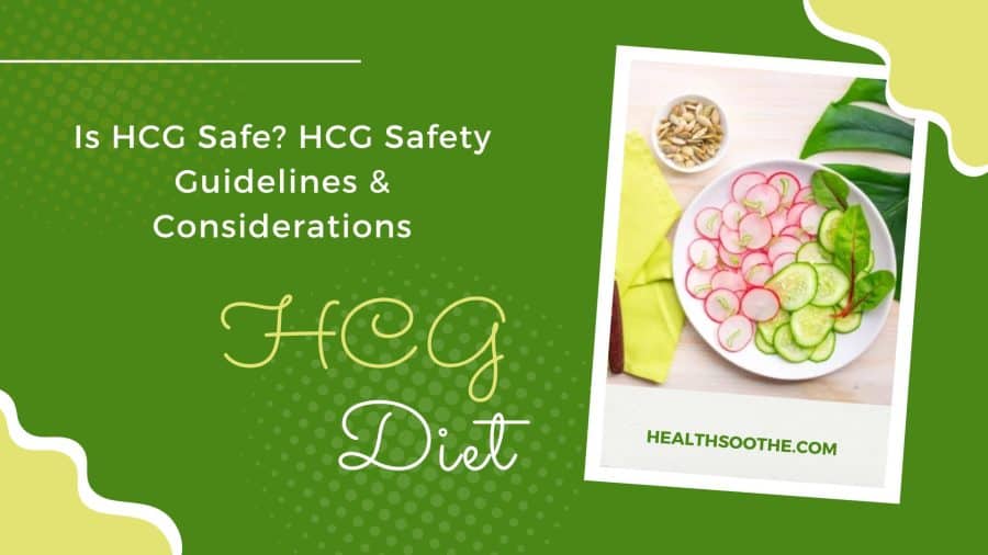 Is Hcg Safe? Hcg Safety Guidelines &Amp; Considerations