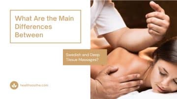 What Are the Main Differences Between Swedish and Deep Tissue Massages?