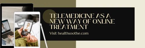 Telemedicine as a new way of online treatment
