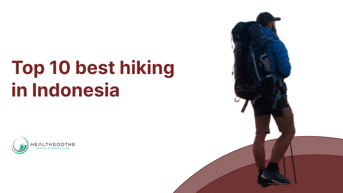 Top 10 best hiking in Indonesia