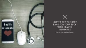Your Buck With Health Insurance
