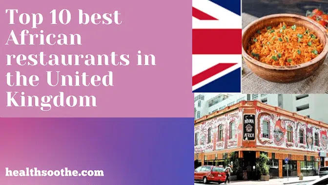Top 10 Best African Restaurants In The United Kingdom