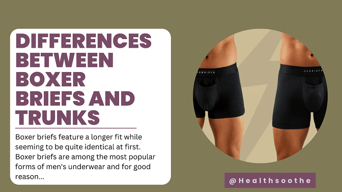 Similarities Between Boxer Briefs And Trunks? Key Differences And Examples.