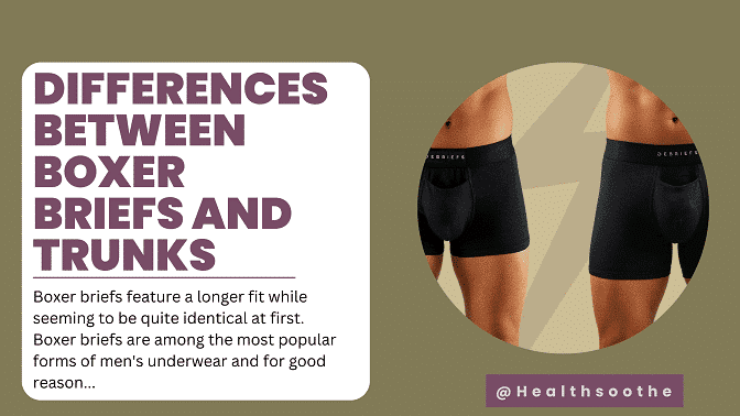 Boxer Briefs Vs. Trunks: Similarities &Amp; Differences