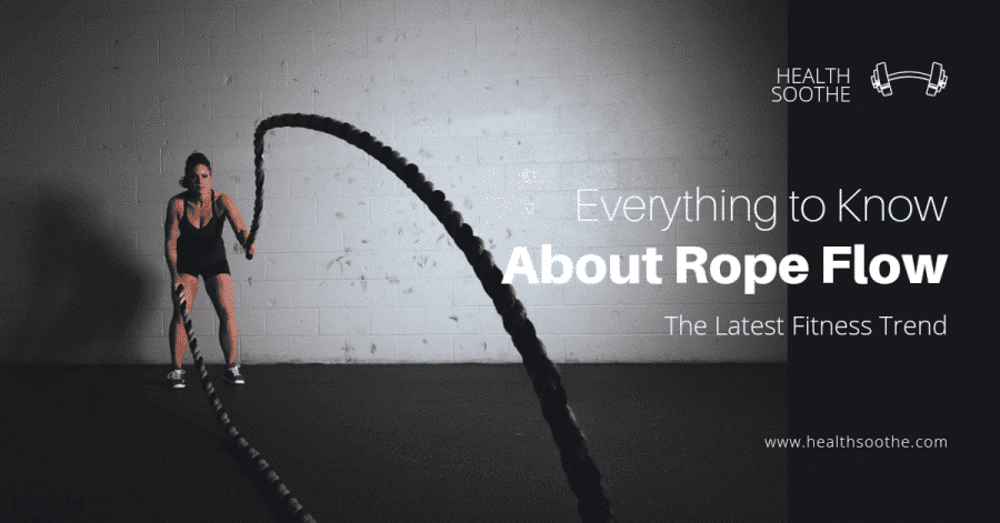 Everything To Know About Rope Flow: The Latest Fitness Trend