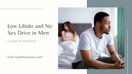 Low Libido and No Sex Drive in Men: Causes & Solutions