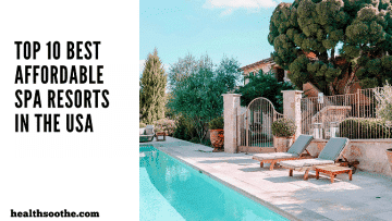 Top 10 Best affordable spa resorts in the USA in 2023
