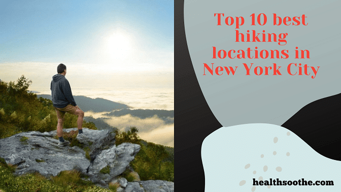Top 10 best hiking locations in New York City in 2024