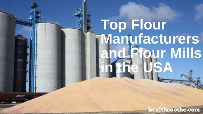 Top 18 Flour Manufacturers and Flour Mills in the USA